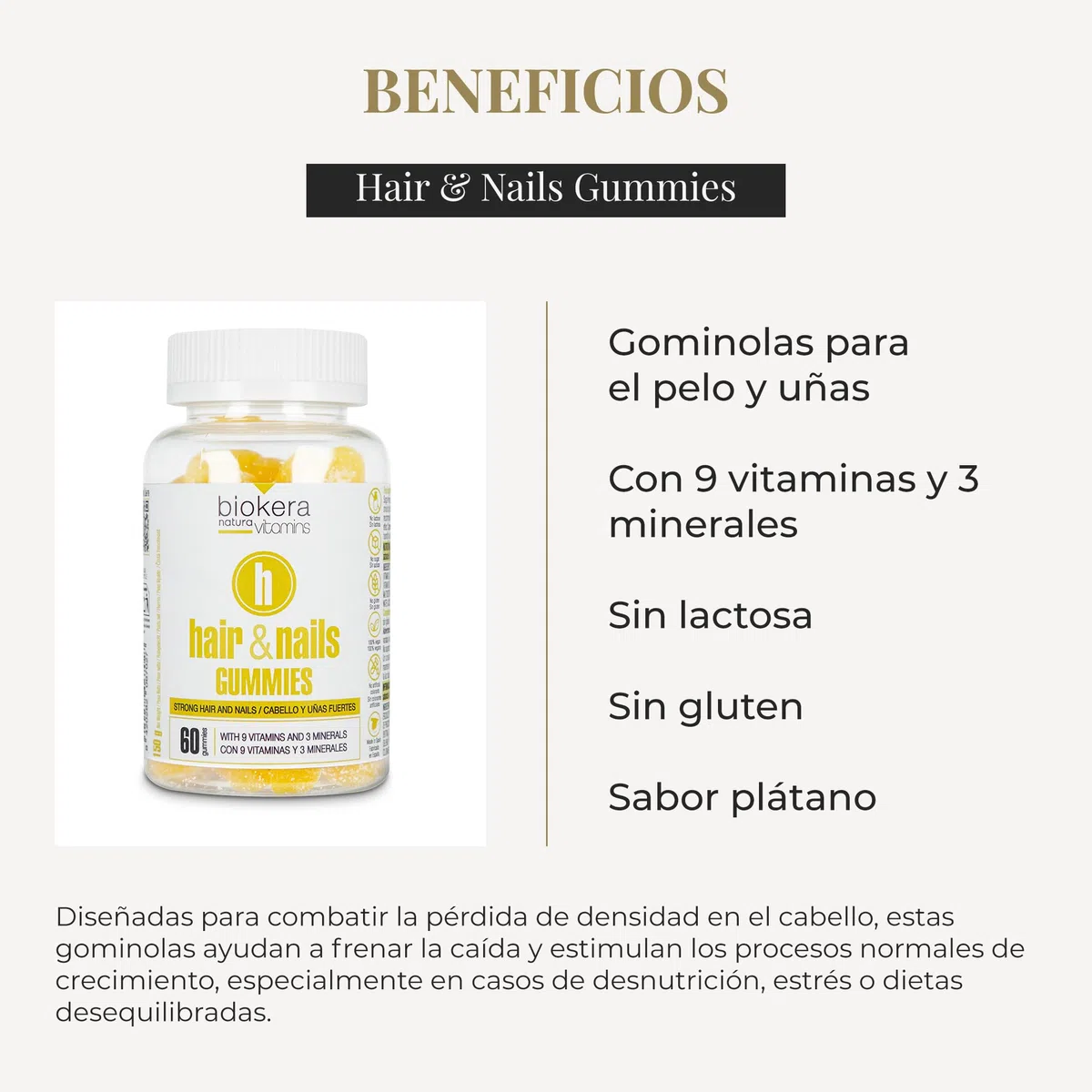 SALERM - Hair & Nails Gummies - Bote de 60 Gominolas - Biokera Natura Vitamins - Gominolas para el Pelo y Uñas - con 9 Vitaminas y 3 Minerales - Sin Lactosa - Sin Gluten - Sabor Plátano
